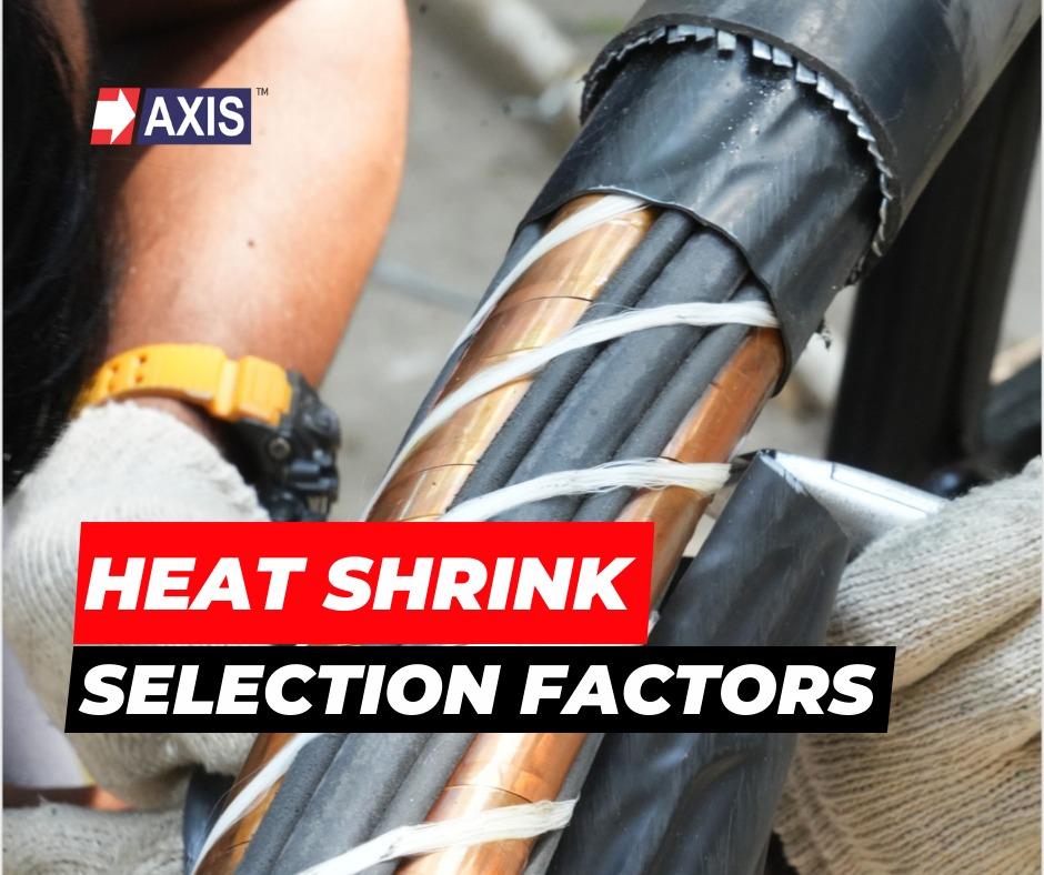 Selecting Heat Shrink Products? 5 Key Factors You Should Know